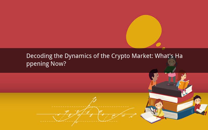 Decoding the Dynamics of the Crypto Market: What's Happening Now?