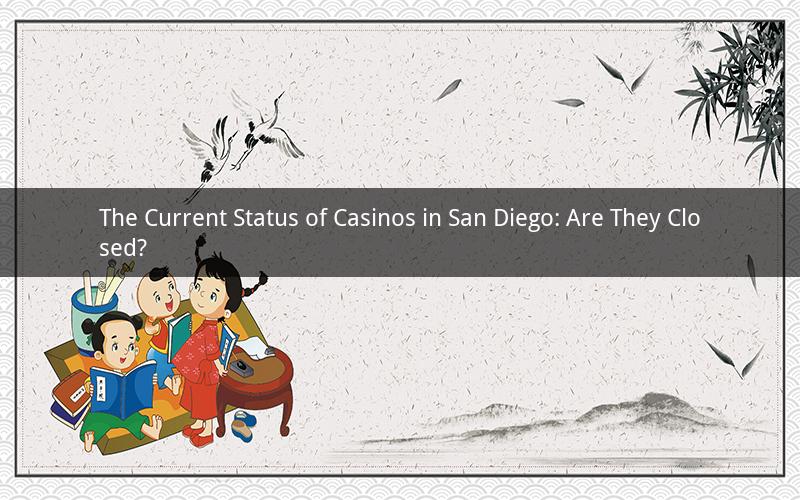 The Current Status of Casinos in San Diego: Are They Closed?