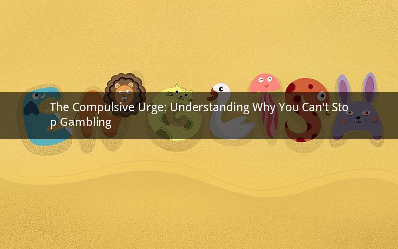 The Compulsive Urge: Understanding Why You Can't Stop Gambling
