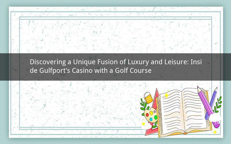 Discovering a Unique Fusion of Luxury and Leisure: Inside Gulfport's Casino with a Golf Course