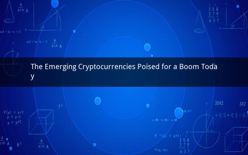 The Emerging Cryptocurrencies Poised for a Boom Today