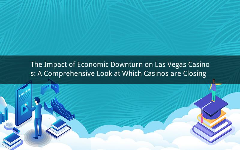The Impact of Economic Downturn on Las Vegas Casinos: A Comprehensive Look at Which Casinos are Closing