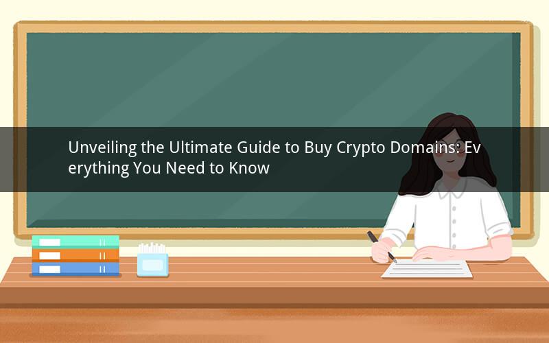 Unveiling the Ultimate Guide to Buy Crypto Domains: Everything You Need to Know