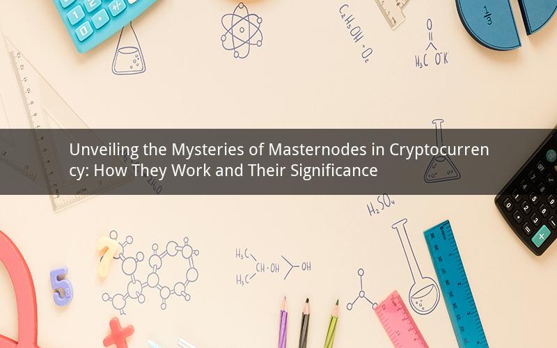 Unveiling the Mysteries of Masternodes in Cryptocurrency: How They Work and Their Significance
