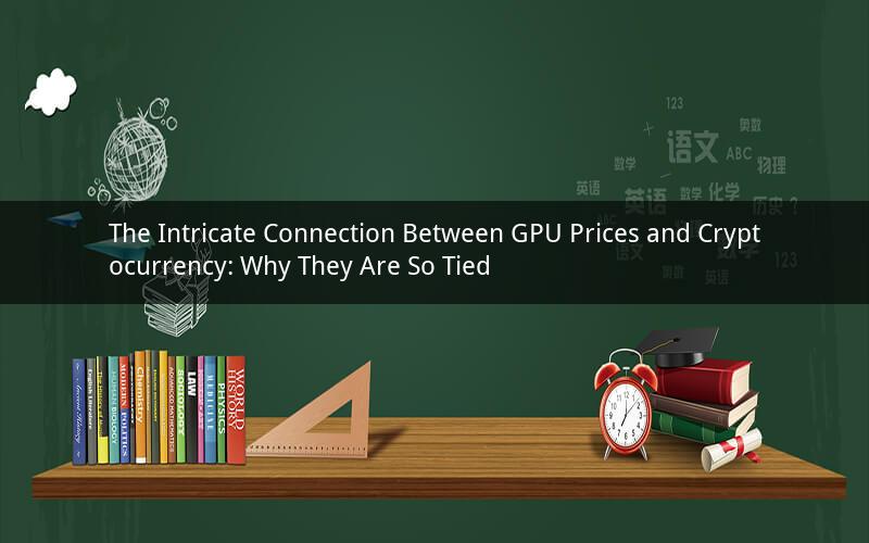 The Intricate Connection Between GPU Prices and Cryptocurrency: Why They Are So Tied