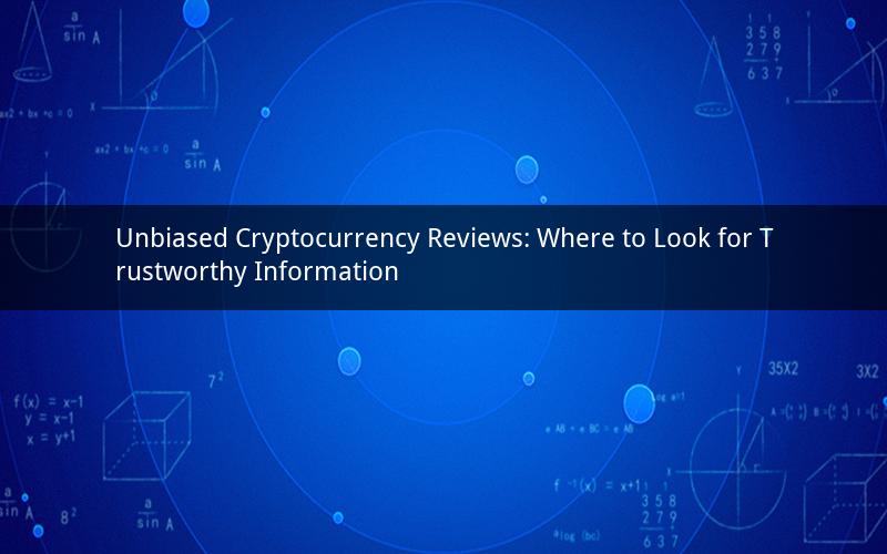 Unbiased Cryptocurrency Reviews: Where to Look for Trustworthy Information