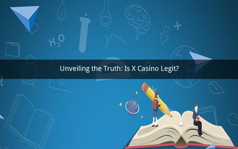 Unveiling the Truth: Is X Casino Legit?