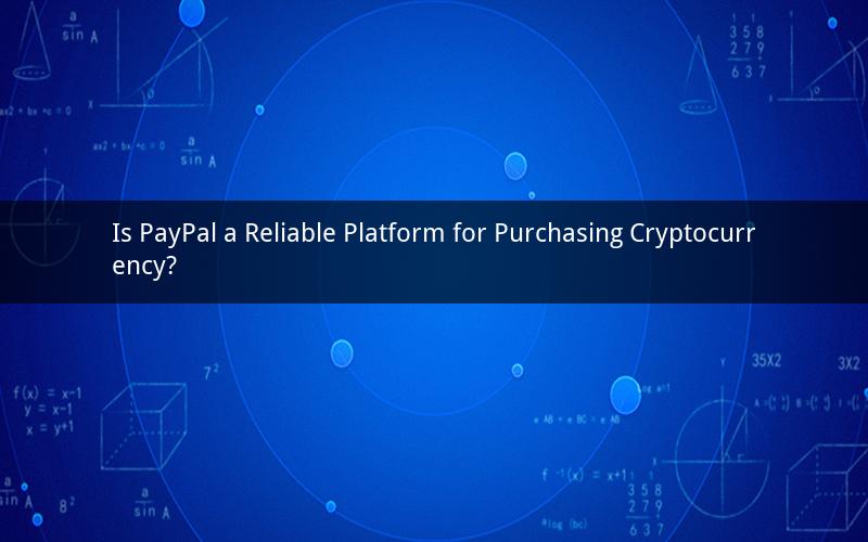 Is PayPal a Reliable Platform for Purchasing Cryptocurrency?