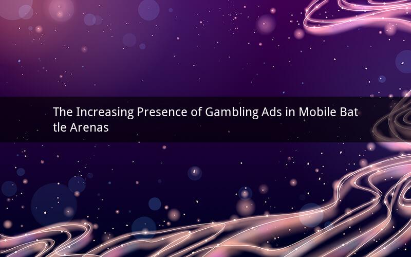 The Increasing Presence of Gambling Ads in Mobile Battle Arenas