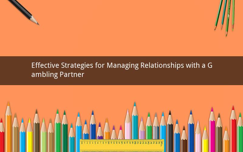Effective Strategies for Managing Relationships with a Gambling Partner