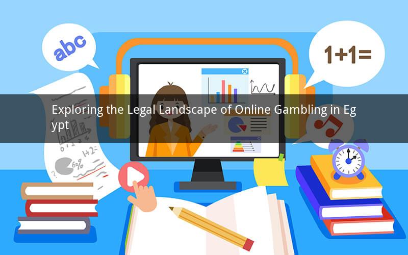 Exploring the Legal Landscape of Online Gambling in Egypt