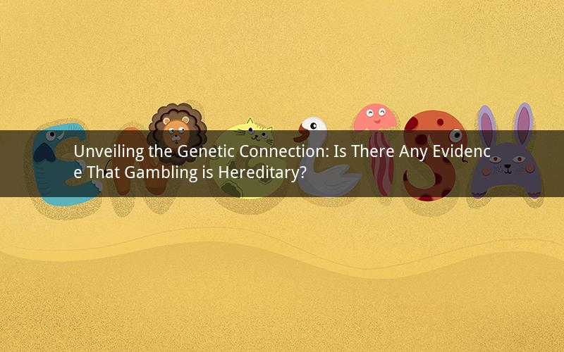 Unveiling the Genetic Connection: Is There Any Evidence That Gambling is Hereditary?