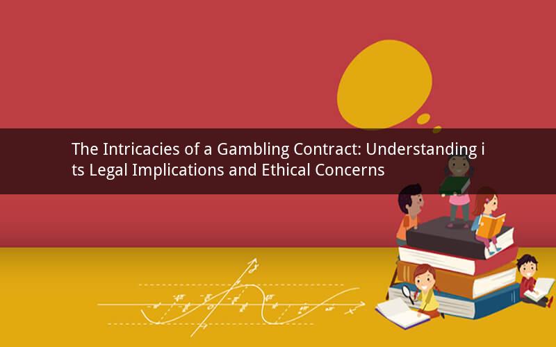 The Intricacies of a Gambling Contract: Understanding its Legal Implications and Ethical Concerns