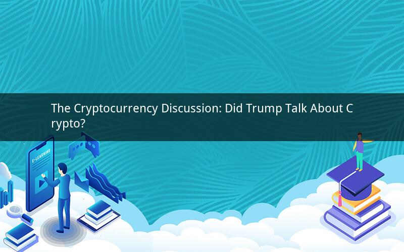 The Cryptocurrency Discussion: Did Trump Talk About Crypto?