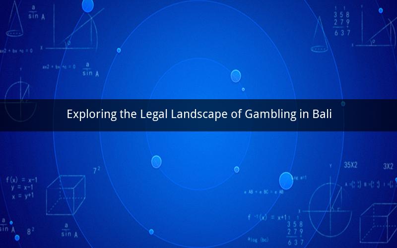 Exploring the Legal Landscape of Gambling in Bali
