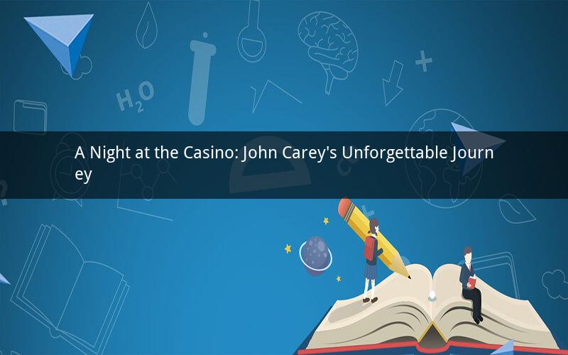 A Night at the Casino: John Carey's Unforgettable Journey