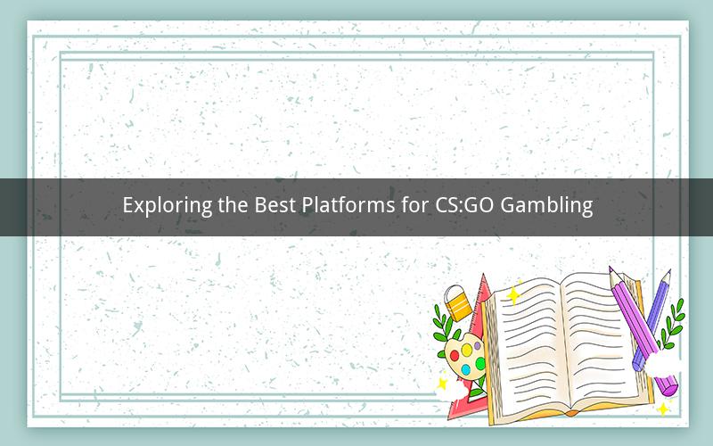 Exploring the Best Platforms for CS:GO Gambling