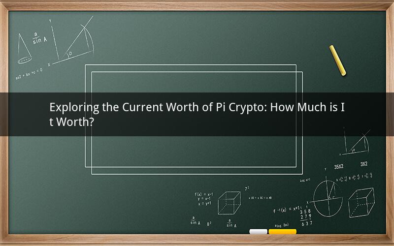 Exploring the Current Worth of Pi Crypto: How Much is It Worth?