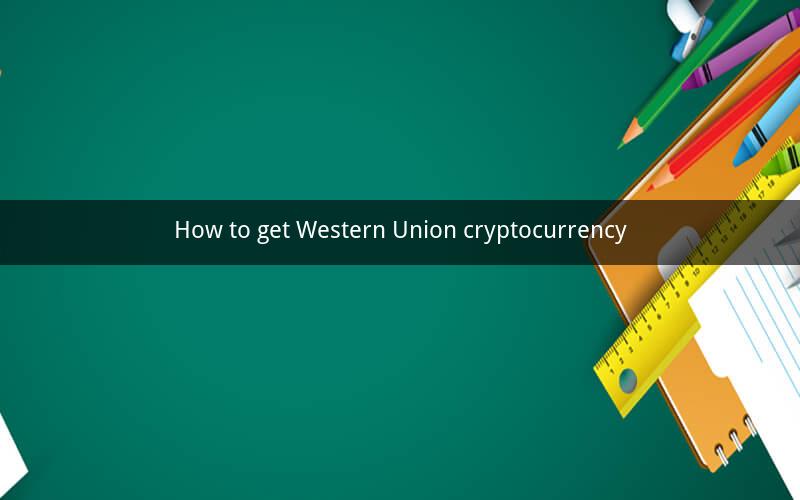 How to get Western Union cryptocurrency