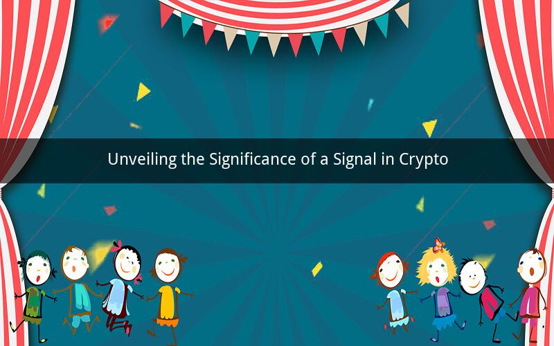 Unveiling the Significance of a Signal in Crypto