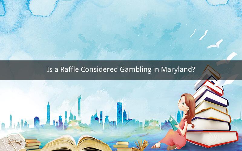 Is a Raffle Considered Gambling in Maryland?