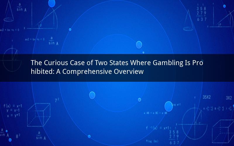 The Curious Case of Two States Where Gambling Is Prohibited: A Comprehensive Overview