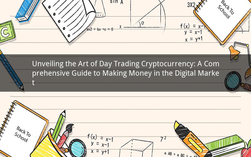 Unveiling the Art of Day Trading Cryptocurrency: A Comprehensive Guide to Making Money in the Digital Market