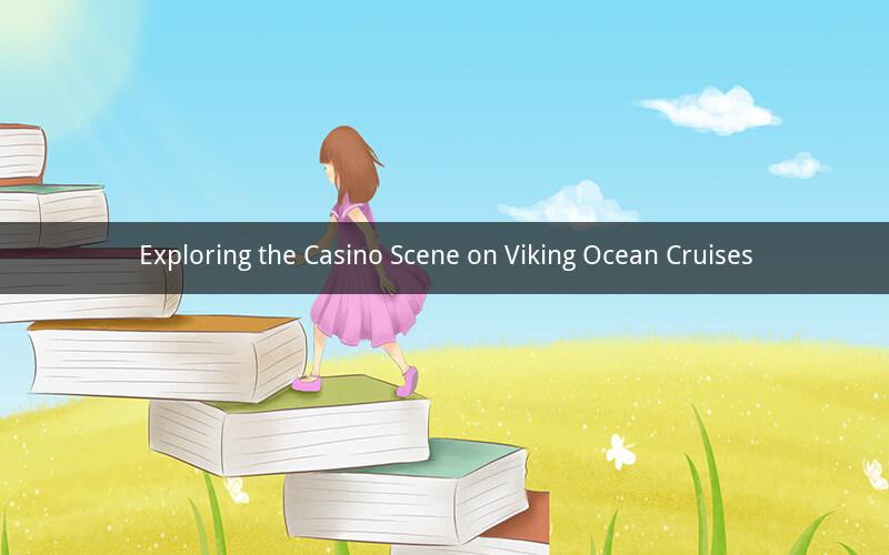 Exploring the Casino Scene on Viking Ocean Cruises