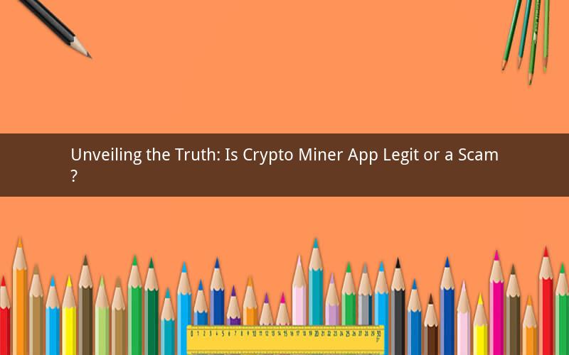 Unveiling the Truth: Is Crypto Miner App Legit or a Scam?