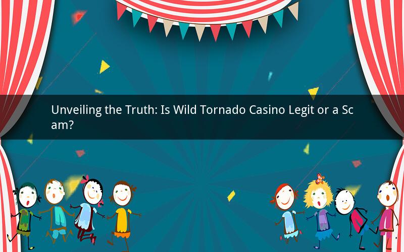 Unveiling the Truth: Is Wild Tornado Casino Legit or a Scam?