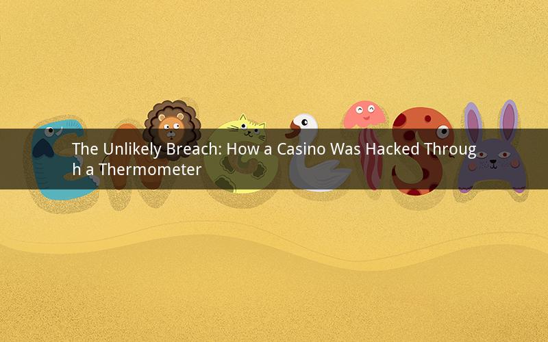 The Unlikely Breach: How a Casino Was Hacked Through a Thermometer