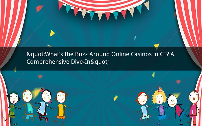"What's the Buzz Around Online Casinos in CT? A Comprehensive Dive-In"