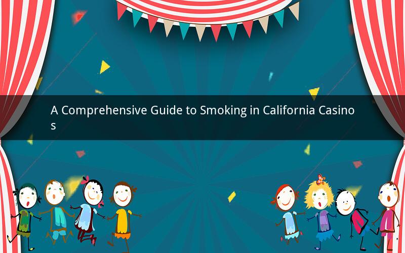 A Comprehensive Guide to Smoking in California Casinos