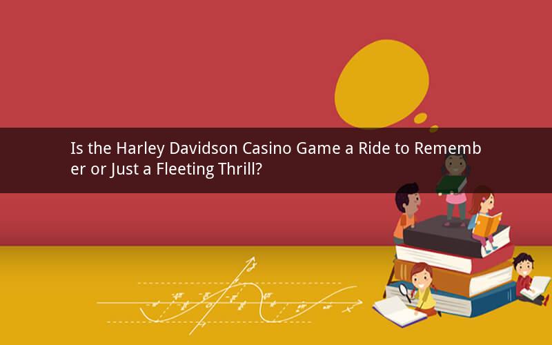 Is the Harley Davidson Casino Game a Ride to Remember or Just a Fleeting Thrill?