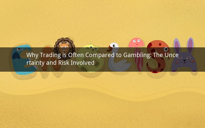 Why Trading is Often Compared to Gambling: The Uncertainty and Risk Involved
