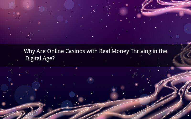 Why Are Online Casinos with Real Money Thriving in the Digital Age?