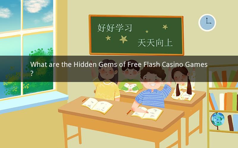 What are the Hidden Gems of Free Flash Casino Games?