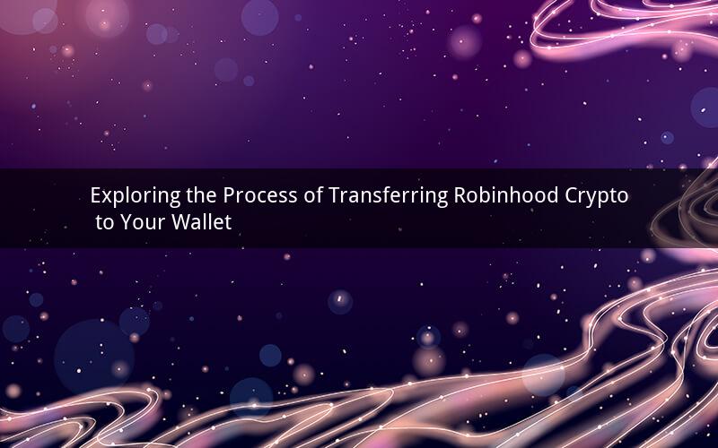 Exploring the Process of Transferring Robinhood Crypto to Your Wallet
