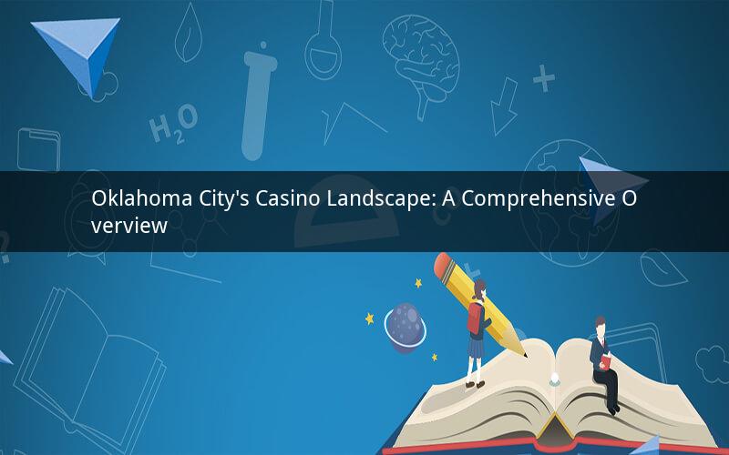 Oklahoma City's Casino Landscape: A Comprehensive Overview