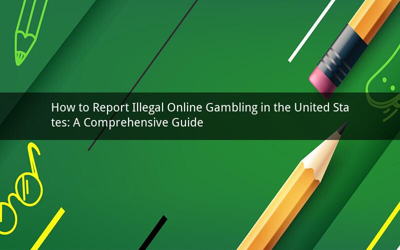 How to Report Illegal Online Gambling in the United States: A Comprehensive Guide