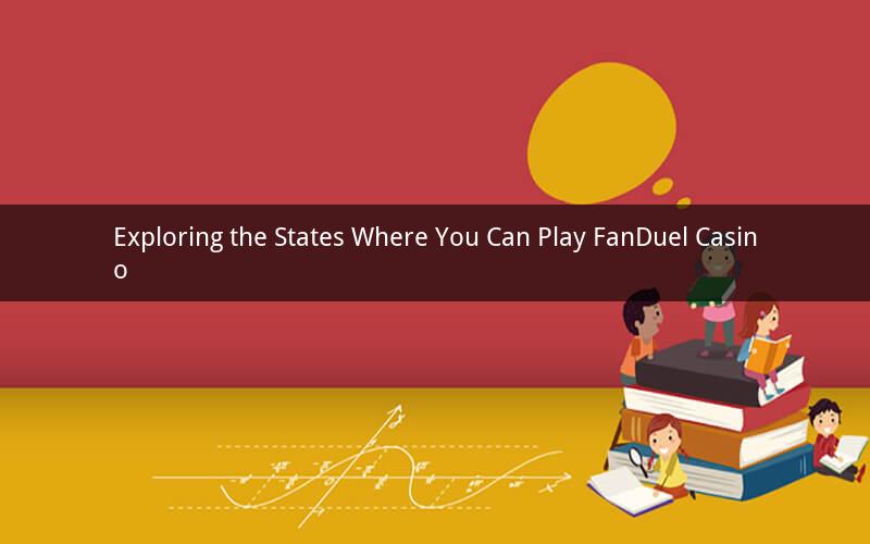 Exploring the States Where You Can Play FanDuel Casino