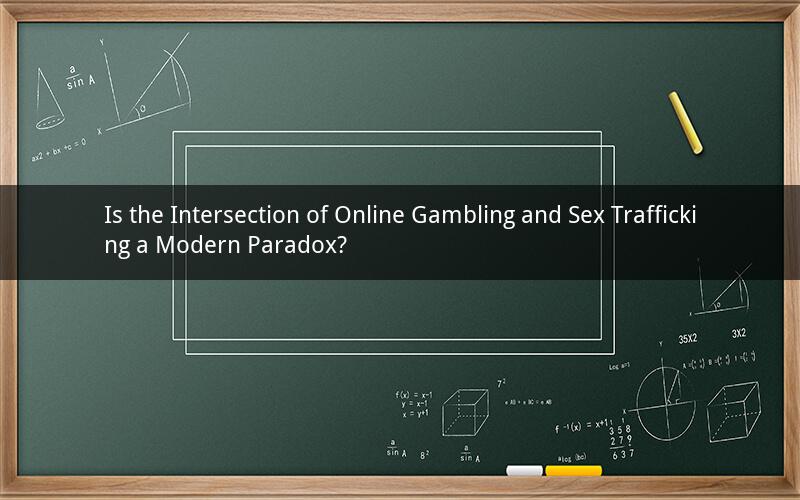 Is the Intersection of Online Gambling and Sex Trafficking a Modern Paradox?