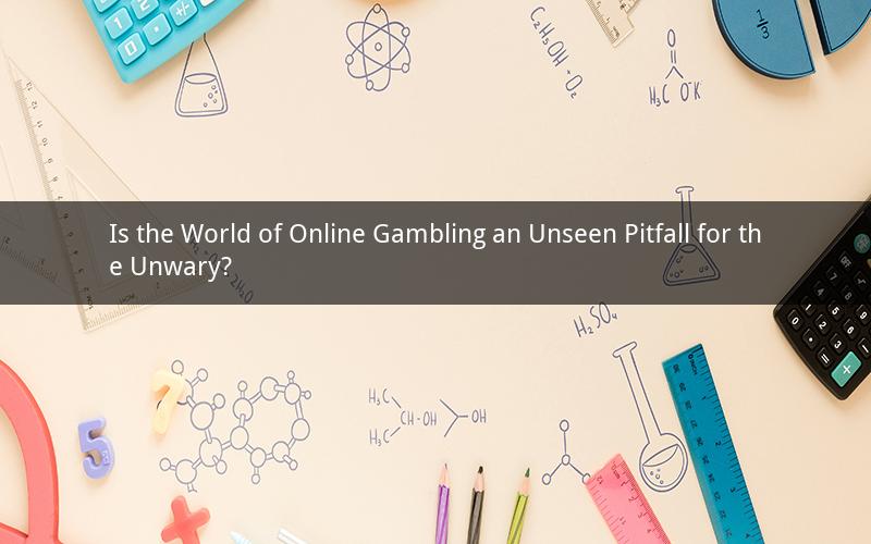 Is the World of Online Gambling an Unseen Pitfall for the Unwary?