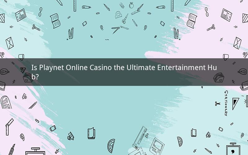 Is Playnet Online Casino the Ultimate Entertainment Hub?