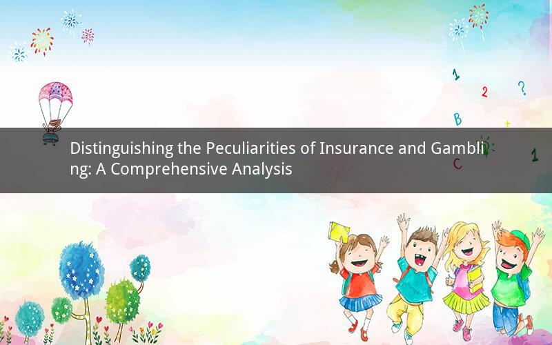 Distinguishing the Peculiarities of Insurance and Gambling: A Comprehensive Analysis