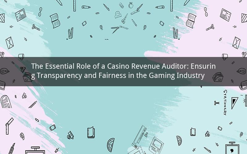 The Essential Role of a Casino Revenue Auditor: Ensuring Transparency and Fairness in the Gaming Industry