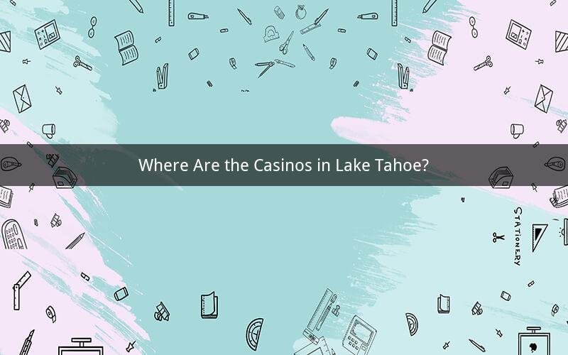 Where Are the Casinos in Lake Tahoe?