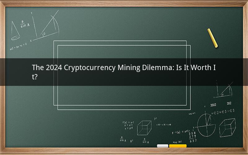 The 2024 Cryptocurrency Mining Dilemma: Is It Worth It?