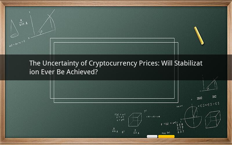 The Uncertainty of Cryptocurrency Prices: Will Stabilization Ever Be Achieved?