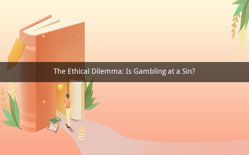 The Ethical Dilemma: Is Gambling at a Sin?